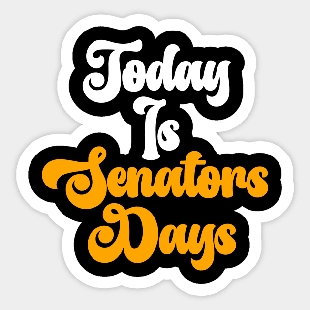 Today senator day Sticker by Cahya. Id